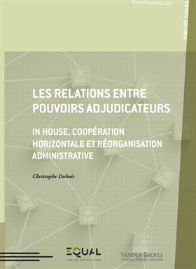 Webinaire live : Les relations entre pouvoirs adjudicateurs - In House, coopération horizontale et réorganisation administrative sous la loupe